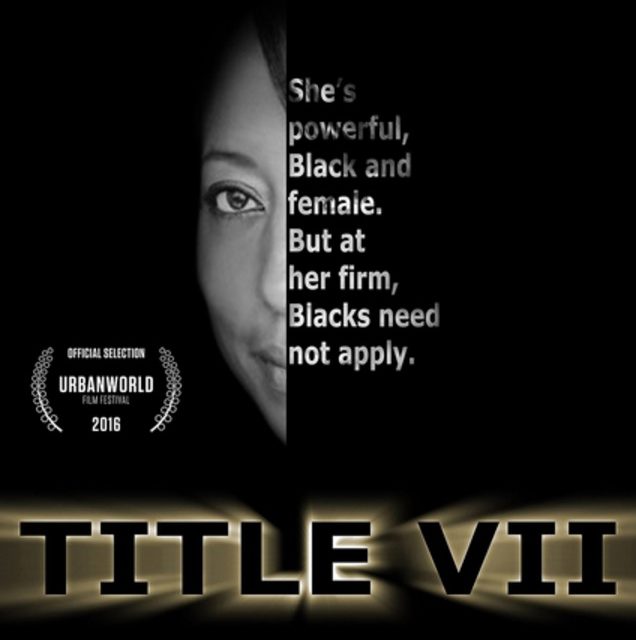 Nicole Franklin’s Title VII Feature Film Selected for Urbanworld 20th Anniversary Film Festival’s Spotlight Presentation: “Clips & Conversation”